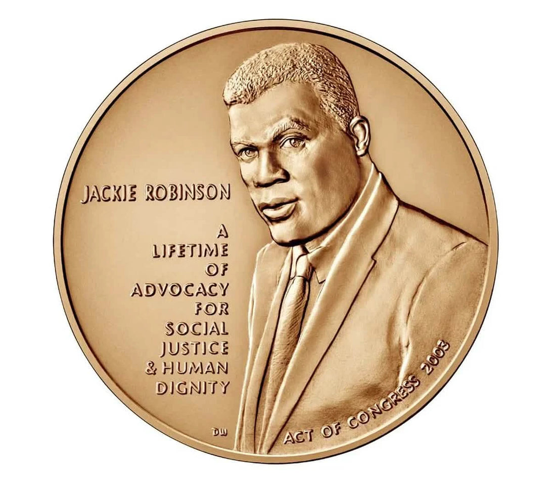 Jackie Robinson bronze medal honoring his lifetime of advocacy for social justice, human dignity, and civil rights. Act of Congress 2003